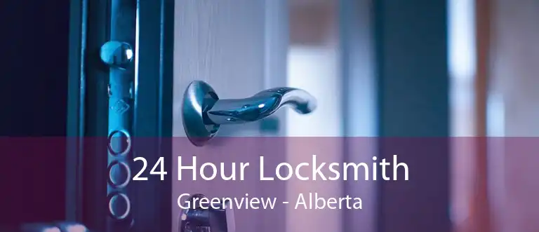24 Hour Locksmith Greenview - Alberta