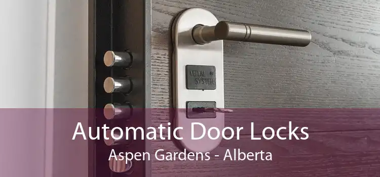 Automatic Door Locks Aspen Gardens - Alberta
