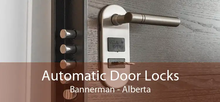 Automatic Door Locks Bannerman - Alberta