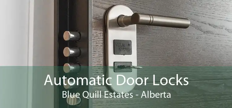 Automatic Door Locks Blue Quill Estates - Alberta