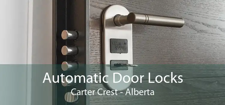 Automatic Door Locks Carter Crest - Alberta