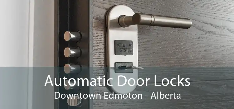 Automatic Door Locks Downtown Edmoton - Alberta