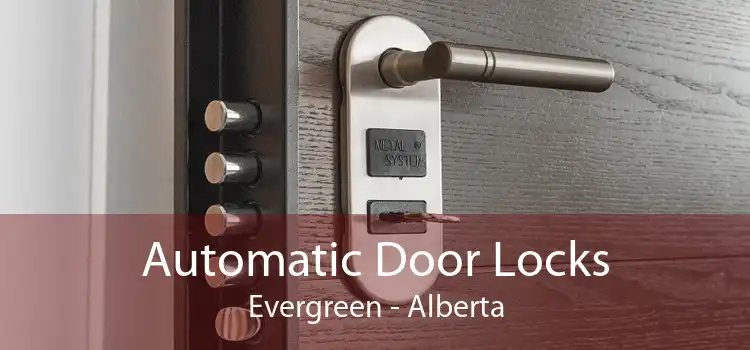 Automatic Door Locks Evergreen - Alberta