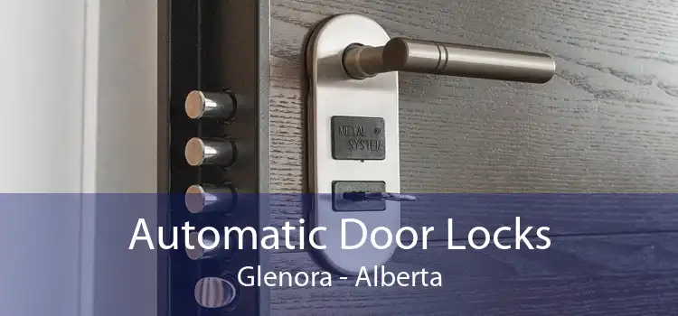 Automatic Door Locks Glenora - Alberta