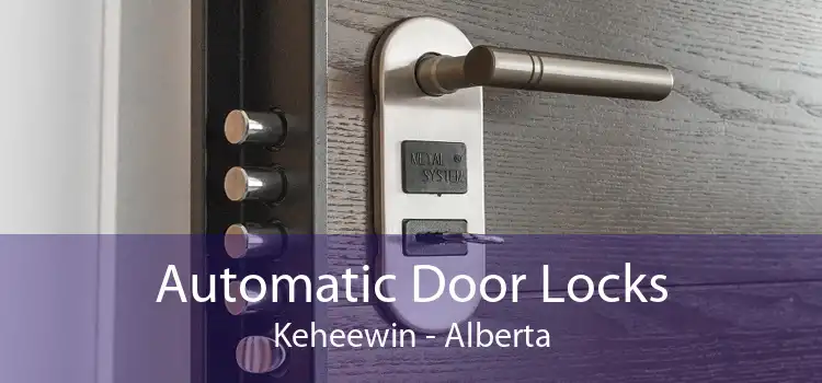 Automatic Door Locks Keheewin - Alberta
