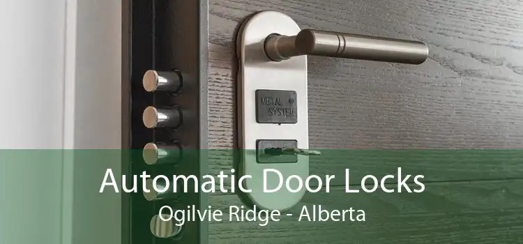 Automatic Door Locks Ogilvie Ridge - Alberta