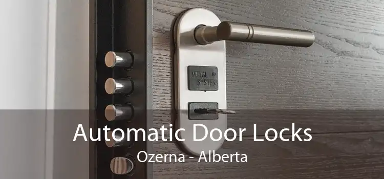 Automatic Door Locks Ozerna - Alberta