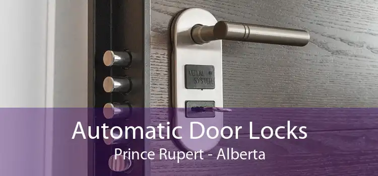 Automatic Door Locks Prince Rupert - Alberta