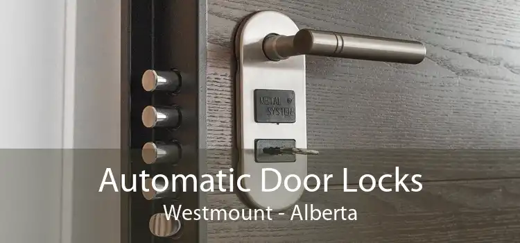 Automatic Door Locks Westmount - Alberta
