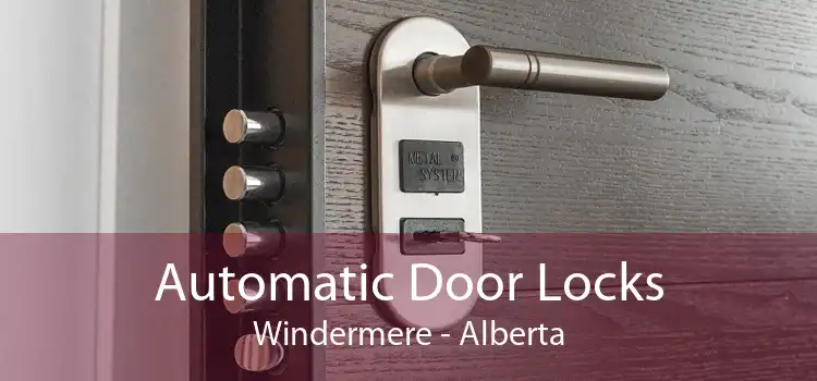 Automatic Door Locks Windermere - Alberta