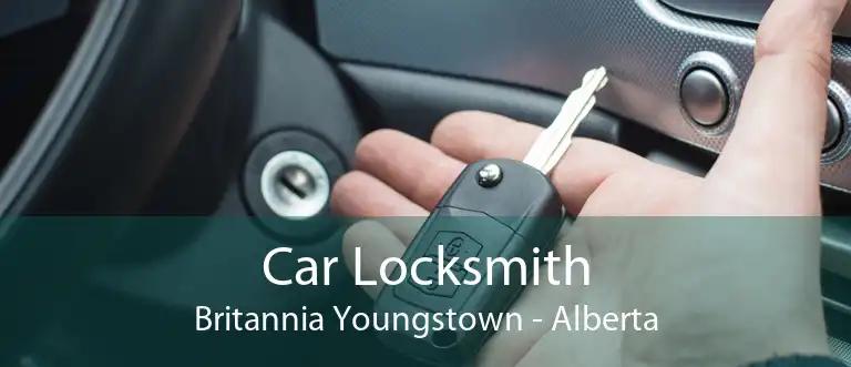 Car Locksmith Britannia Youngstown - Alberta