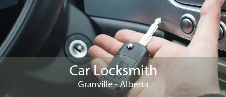 Car Locksmith Granville - Alberta