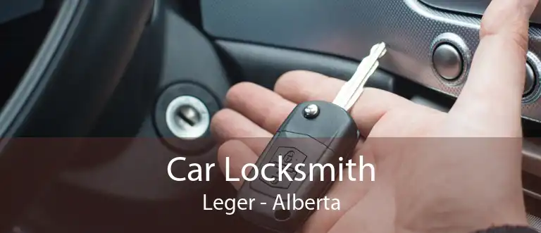 Car Locksmith Leger - Alberta