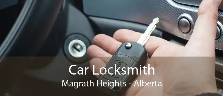 Car Locksmith Magrath Heights - Alberta