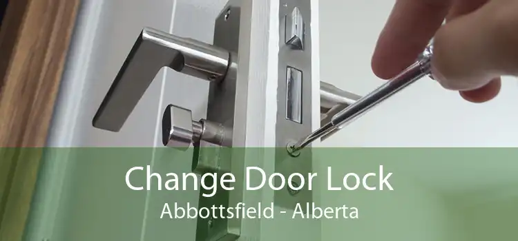Change Door Lock Abbottsfield - Alberta