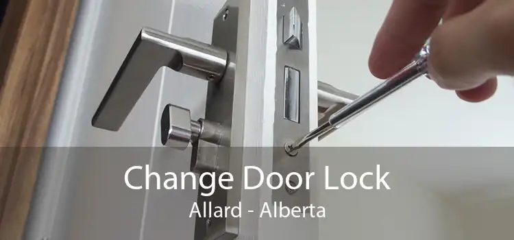 Change Door Lock Allard - Alberta