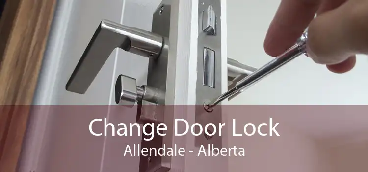 Change Door Lock Allendale - Alberta