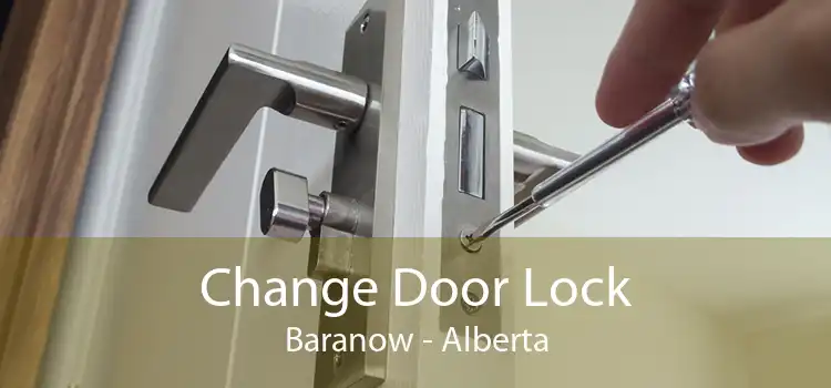Change Door Lock Baranow - Alberta