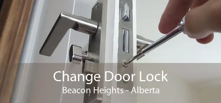 Change Door Lock Beacon Heights - Alberta