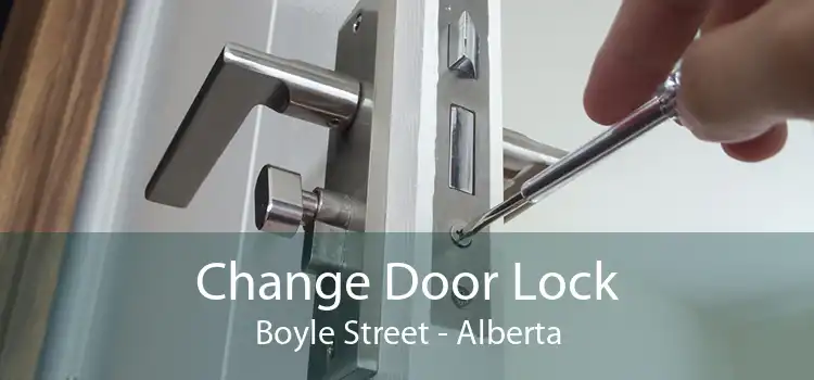 Change Door Lock Boyle Street - Alberta