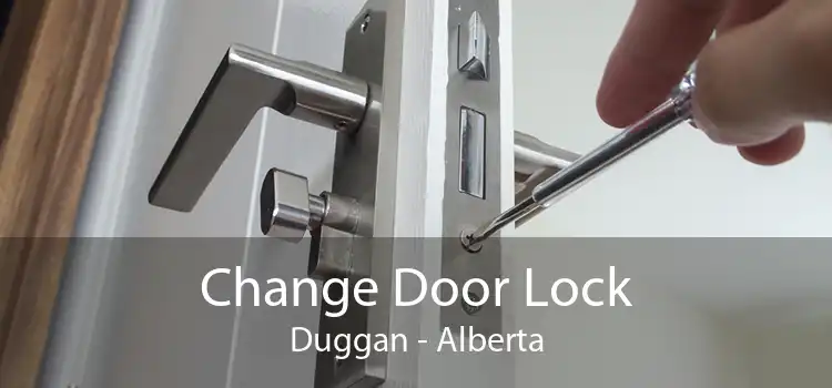 Change Door Lock Duggan - Alberta