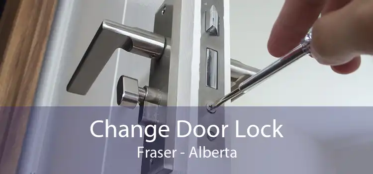 Change Door Lock Fraser - Alberta