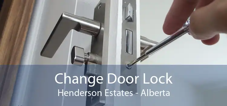 Change Door Lock Henderson Estates - Alberta