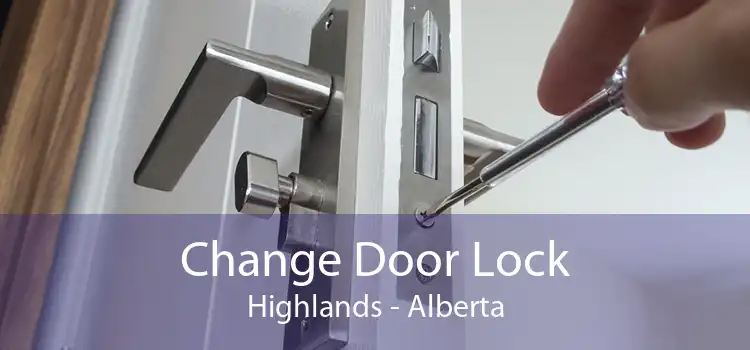 Change Door Lock Highlands - Alberta