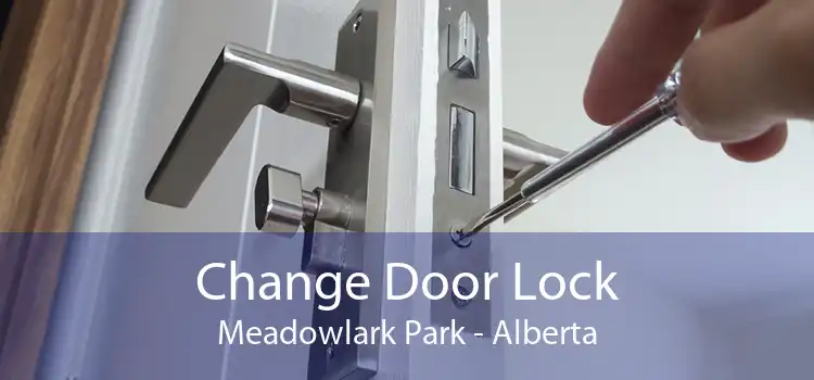 Change Door Lock Meadowlark Park - Alberta