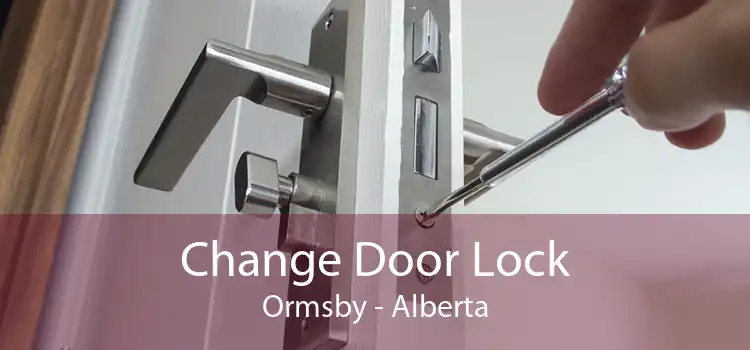 Change Door Lock Ormsby - Alberta
