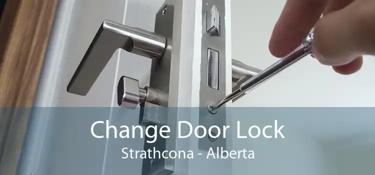 Change Door Lock Strathcona - Alberta