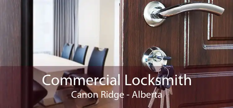 Commercial Locksmith Canon Ridge - Alberta