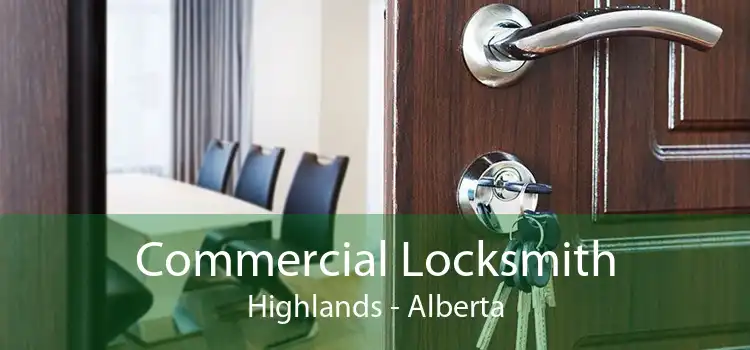 Commercial Locksmith Highlands - Alberta