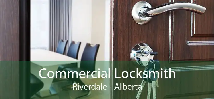 Commercial Locksmith Riverdale - Alberta