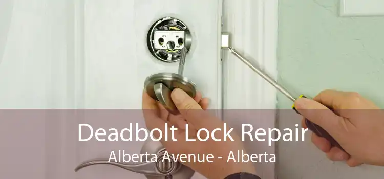 Deadbolt Lock Repair Alberta Avenue - Alberta