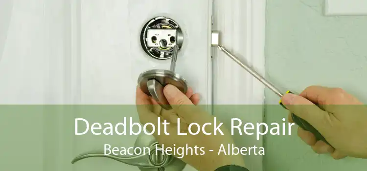 Deadbolt Lock Repair Beacon Heights - Alberta
