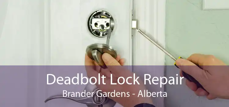 Deadbolt Lock Repair Brander Gardens - Alberta