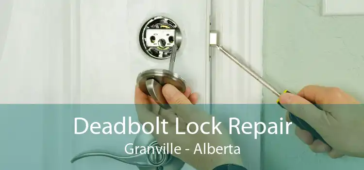 Deadbolt Lock Repair Granville - Alberta