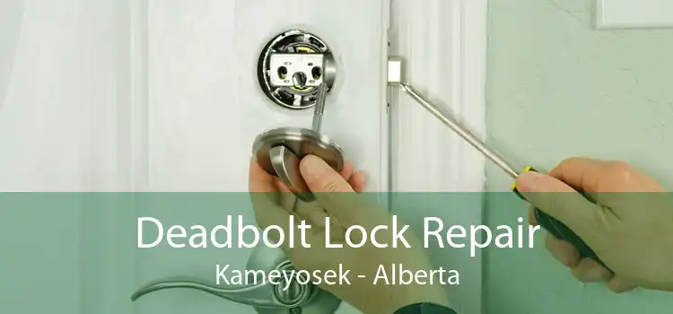 Deadbolt Lock Repair Kameyosek - Alberta