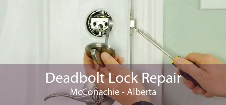 Deadbolt Lock Repair McConachie - Alberta