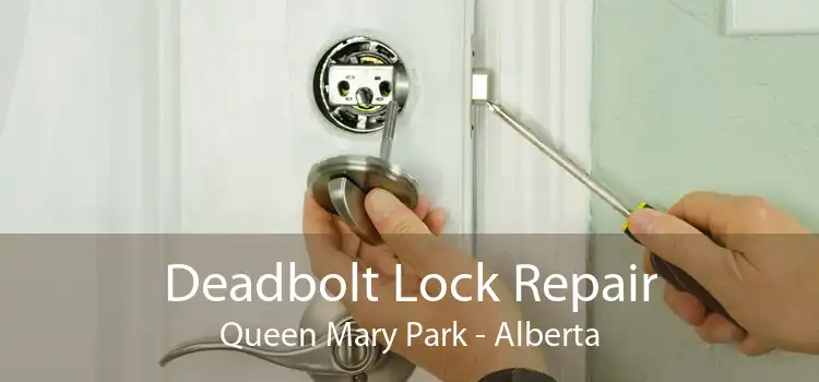 Deadbolt Lock Repair Queen Mary Park - Alberta
