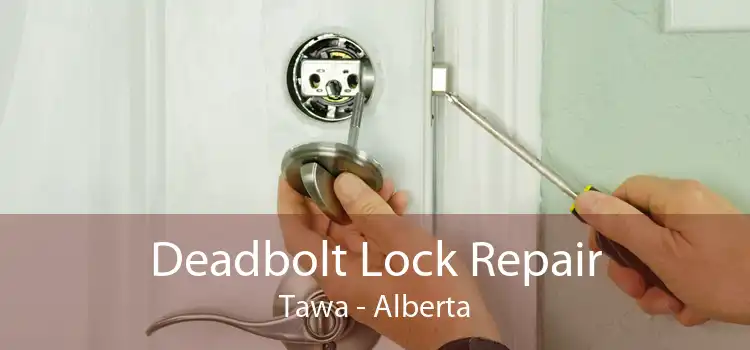 Deadbolt Lock Repair Tawa - Alberta