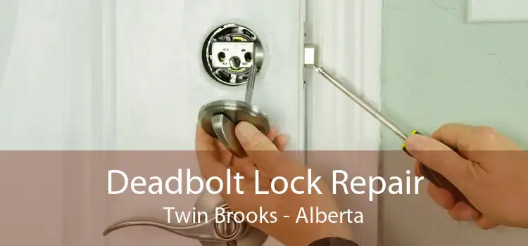Deadbolt Lock Repair Twin Brooks - Alberta