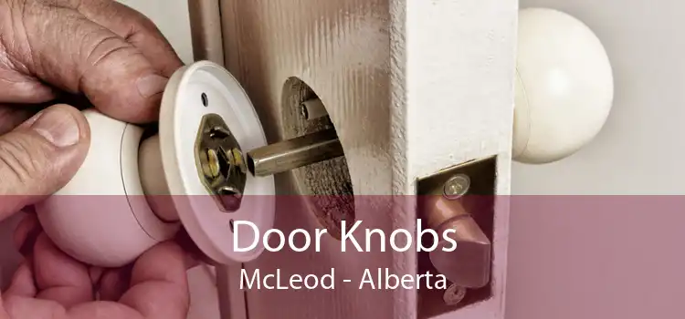 Door Knobs McLeod - Alberta