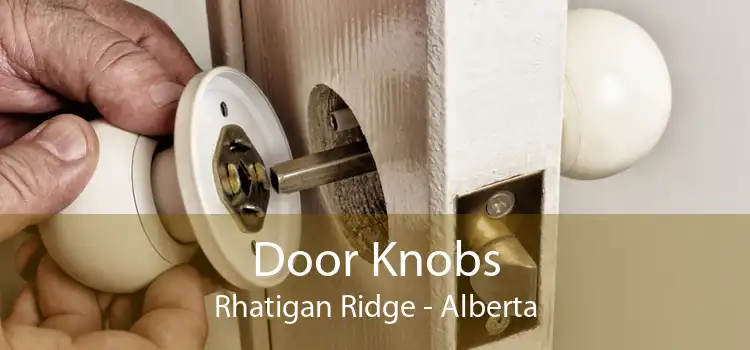 Door Knobs Rhatigan Ridge - Alberta