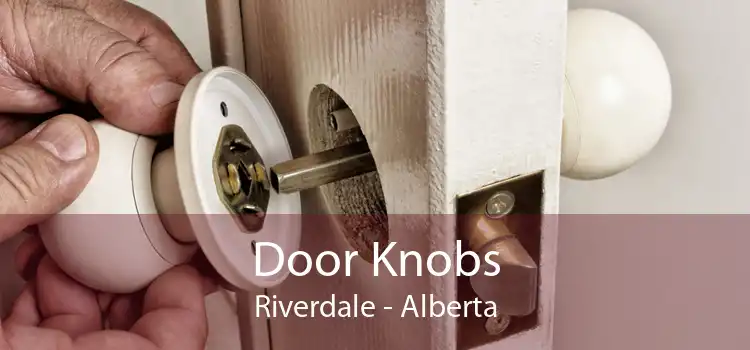 Door Knobs Riverdale - Alberta