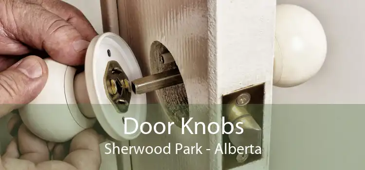 Door Knobs Sherwood Park - Alberta