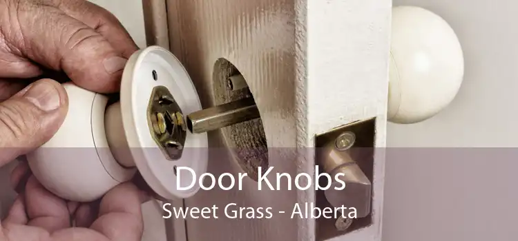 Door Knobs Sweet Grass - Alberta