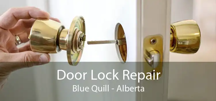 Door Lock Repair Blue Quill - Alberta