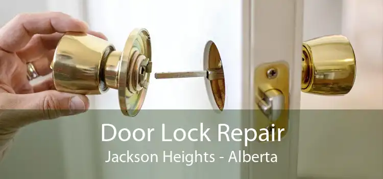 Door Lock Repair Jackson Heights - Alberta